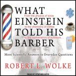 What Einstein Told His Barber, Robert L. Wolke