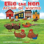 Ellie the Hen Afraid of Worms, Kira Brettschneider