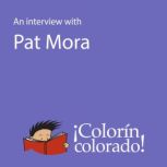 An Interview with Pat Mora, Pat Mora