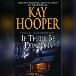 If There Be Dragons, Kay Hooper