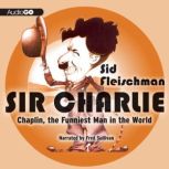 Sir Charlie, Sid Fleischman