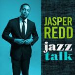 Jasper Redd Jazz Talk, Jasper Redd