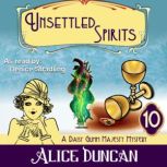 Unsettled Spirits A Daisy Gumm Majes..., Alice Duncan