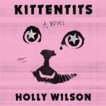 Kittentits, Holly Wilson