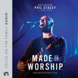 Made to Worship, Phil Stacey
