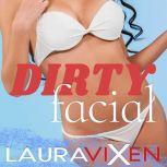 Dirty Facial, Laura Vixen