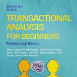 Transactional Analysis for Beginners ..., Markus Bode