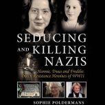 Seducing and Killing Nazis, Sophie Poldermans