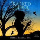 The Cracked Slipper, Stephanie Alexander