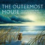The Outermost Mouse, Lauren Wolk