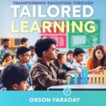 Transforming Education Through Tailor..., Orson Faraday