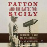 Patton and the Battle for Sicily, Flint Whitlock
