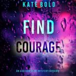 Find Courage An Addison Shine FBI Su..., Kate Bold