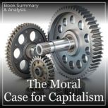 The Moral Case for Capitalism Book S..., Briefly Summaries