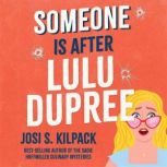 Someone Is After LuLu Dupree, Josi S. Kilpack