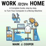 Work from Home, Mark J. Cooper