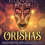 Orishas Explore Orisha Deities, Yoru..., Silvia Hill