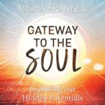 Gateway to the Soul, Misha Frankel