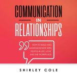 Communication In Relationships How T..., Shirley Cole