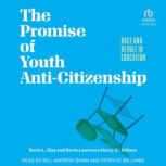 The Promise of Youth AntiCitizenship..., Kevin L. Clay