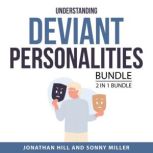 Understanding Deviant Personalities B..., Jonathan Hill