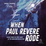 When Paul Revere Rode, Sarah L. Thomson