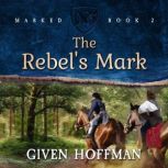 The Rebel's Mark, Given Hoffman
