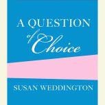 A Question of Choice, Sarah Weddington