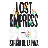 Lost Empress, Sergio De La Pava