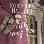 I'll Be Seeing You, Robin Lee Hatcher