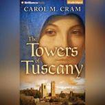 The Towers of Tuscany, Carol M. Cram
