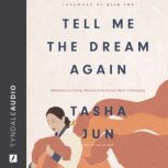 Tell Me the Dream Again, Tasha Jun