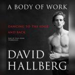 A Body of Work Dancing to the Edge and Back, David Hallberg