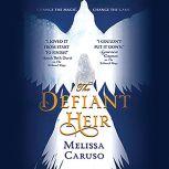 The Defiant Heir, Melissa Caruso