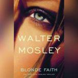 Blonde Faith, Walter Mosley