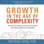 Growth in the Age of Complexity Stee..., Andrei Perumal