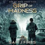 Grip of Madness, Sam J. Fires