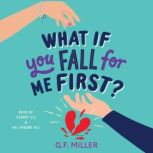 What If You Fall for Me First?, G.F. Miller