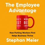 The Employee Advantage, Stephan Meier