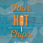 Four Hot Chips  A familys story abo..., JoAnn Capp