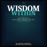 The wisdom within, rakesh chopra
