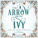 The Arrow and the Ivy, Bree Moore