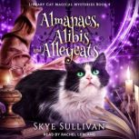 Almanacs, Alibis and Alleycats, Skye Sullivan