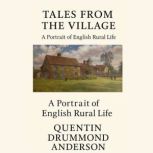 Tales From The Village, Quentin Drummond Anderson