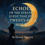Echoes of the Strange Event That Stol..., Hoang Nguyen