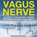 Vagus Nerve, Marcus Greyson