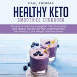 Healthy Keto Smoothies Cookbook, Paul Thomas