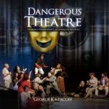 Dangerous Theatre, George Kazacoff
