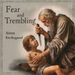 Fear and Trembling, Sren Kierkegaard