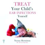 Treat Your Childs Ear Infections You..., Nyema Hermiston